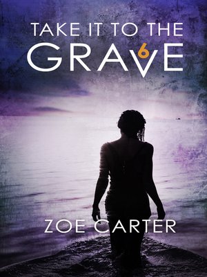 cover image of Take It to the Grave Part 6 of 6